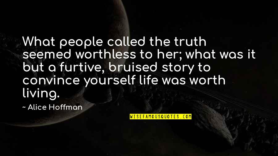 Fremmed Kryssord Quotes By Alice Hoffman: What people called the truth seemed worthless to