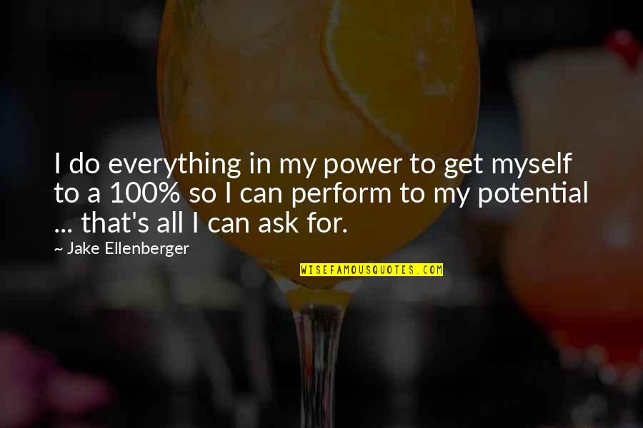 Fremtiden Staldinventar Quotes By Jake Ellenberger: I do everything in my power to get Fremtiden Staldinventar Quotes By Jake Ellenberger: I do everything in my power to get