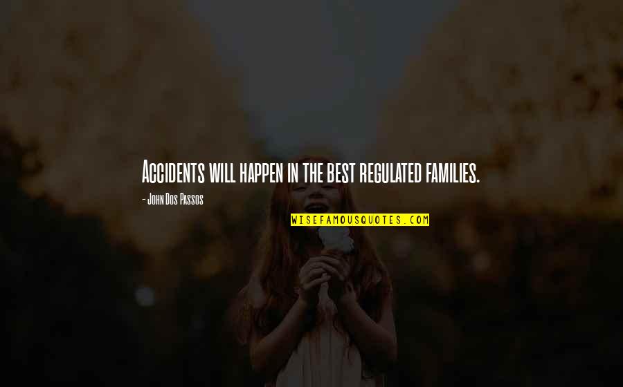Frenar Sinonimos Quotes By John Dos Passos: Accidents will happen in the best regulated families. Frenar Sinonimos Quotes By John Dos Passos: Accidents will happen in the best regulated families.