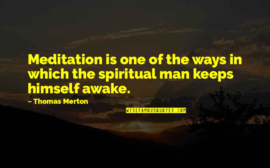 French Connection Quotes By Thomas Merton: Meditation is one of the ways in which