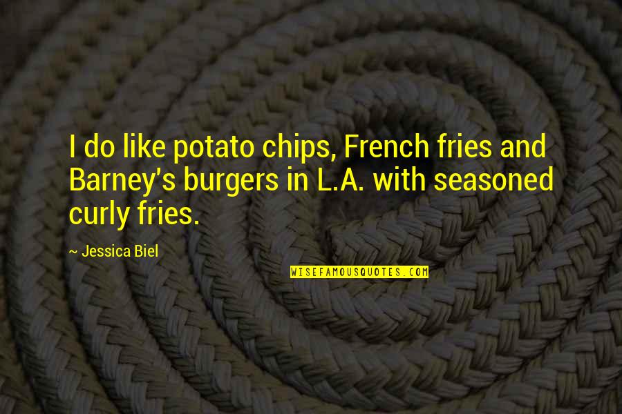 French Fries Quotes By Jessica Biel: I do like potato chips, French fries and