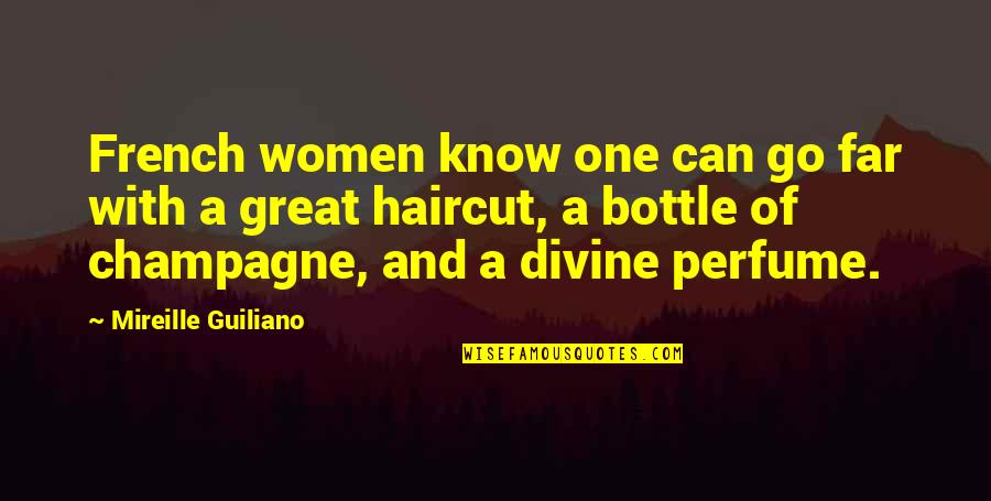 French Know Quotes By Mireille Guiliano: French women know one can go far with