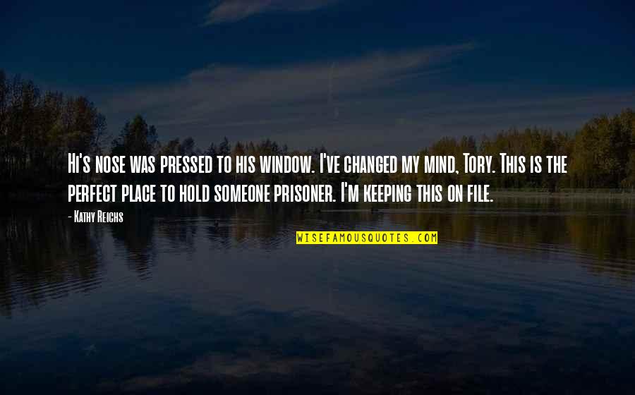 French Literature Love Quotes By Kathy Reichs: Hi's nose was pressed to his window. I've