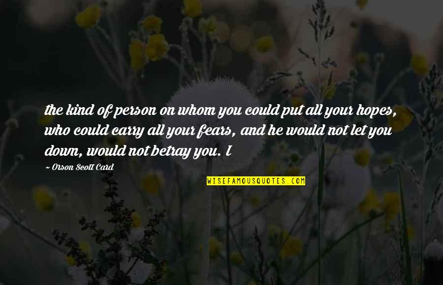 French Literature Love Quotes By Orson Scott Card: the kind of person on whom you could