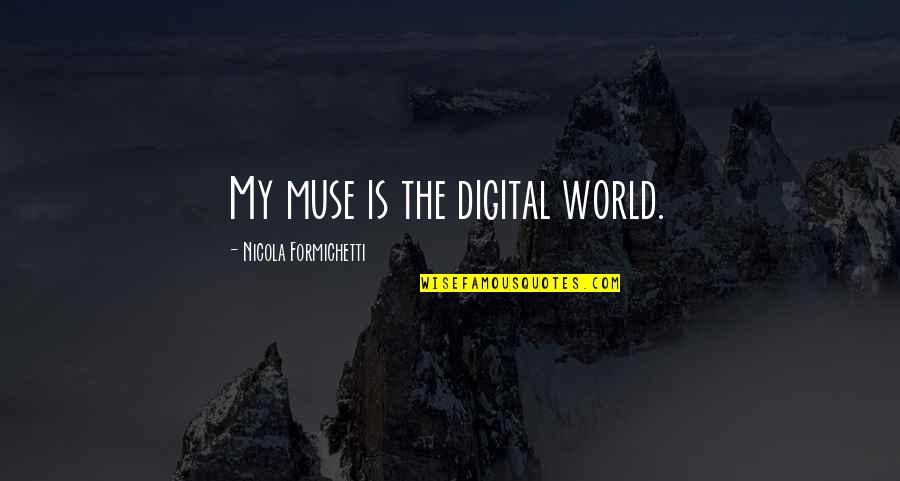 French Montana Inspirational Quotes By Nicola Formichetti: My muse is the digital world.