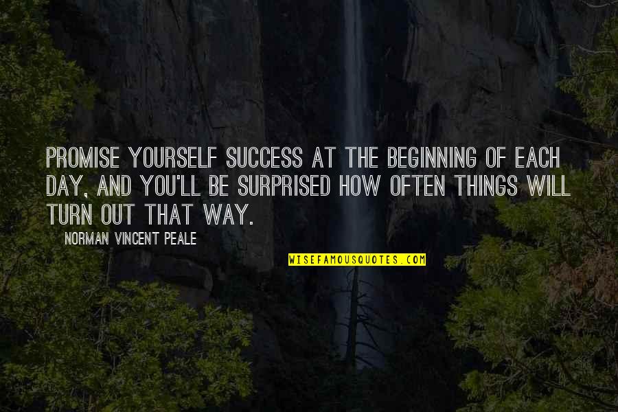 French Montana Inspirational Quotes By Norman Vincent Peale: Promise yourself success at the beginning of each