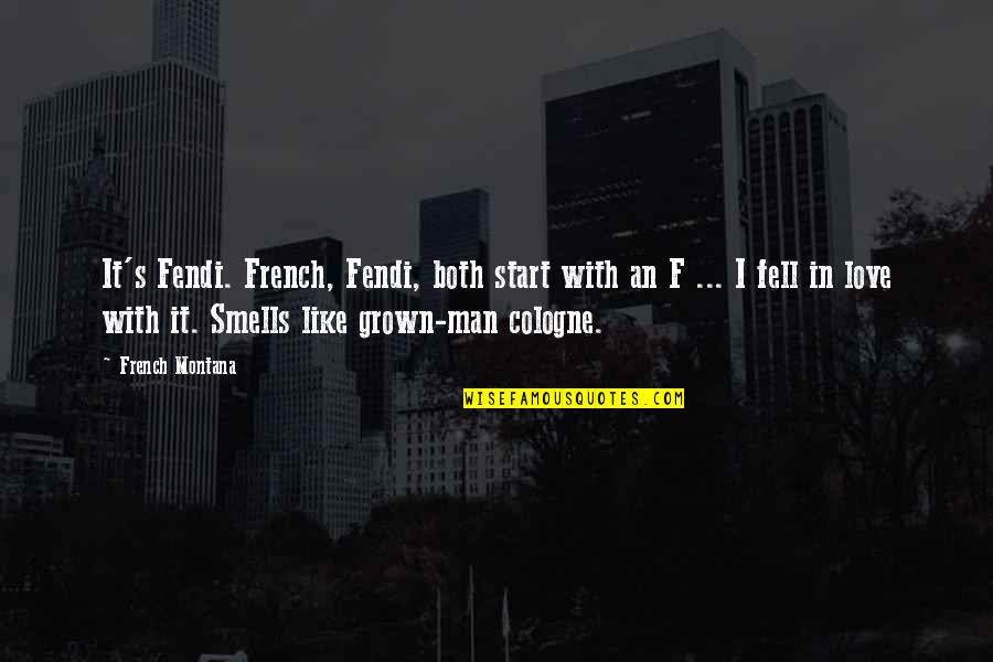 French Montana Quotes By French Montana: It's Fendi. French, Fendi, both start with an