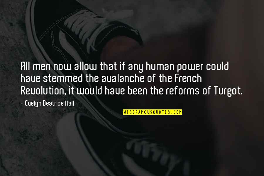 French Revolution Quotes By Evelyn Beatrice Hall: All men now allow that if any human