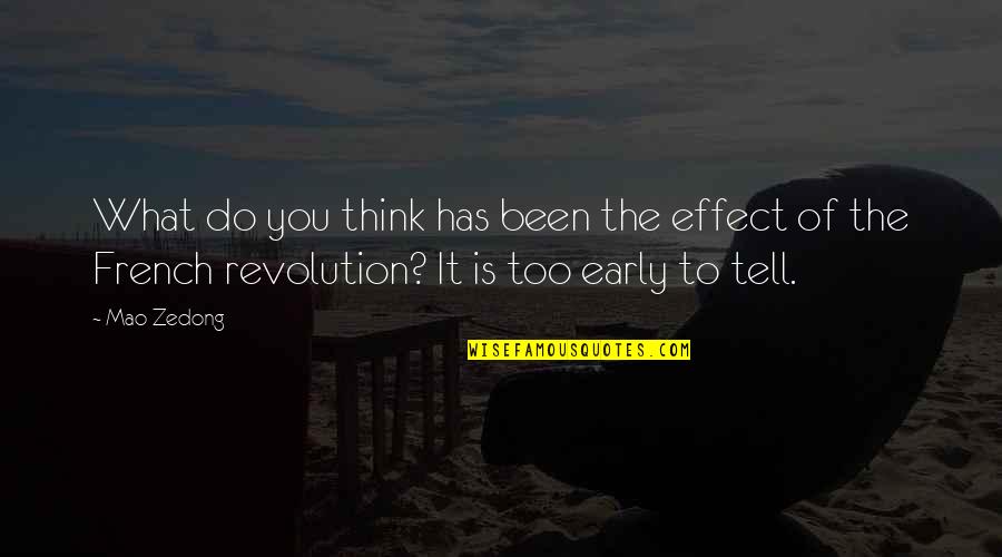 French Revolution Quotes By Mao Zedong: What do you think has been the effect