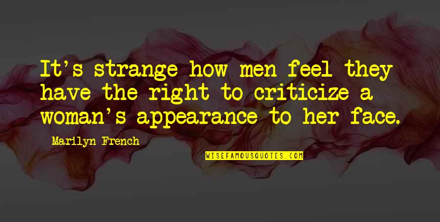 French Woman Quotes By Marilyn French: It's strange how men feel they have the
