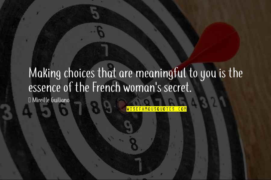 French Woman Quotes By Mireille Guiliano: Making choices that are meaningful to you is