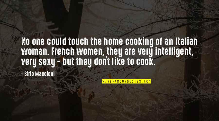 French Woman Quotes By Sirio Maccioni: No one could touch the home cooking of