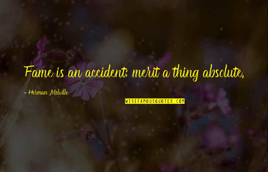 Frenchie Dog Quotes By Herman Melville: Fame is an accident; merit a thing absolute. Frenchie Dog Quotes By Herman Melville: Fame is an accident; merit a thing absolute.