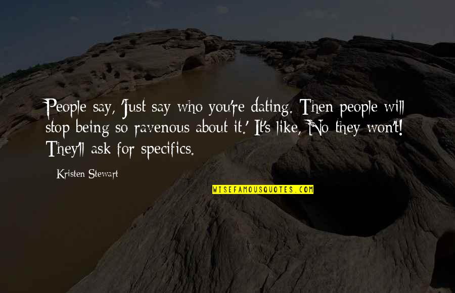 Frenchys Saltwater Quotes By Kristen Stewart: People say, 'Just say who you're dating. Then