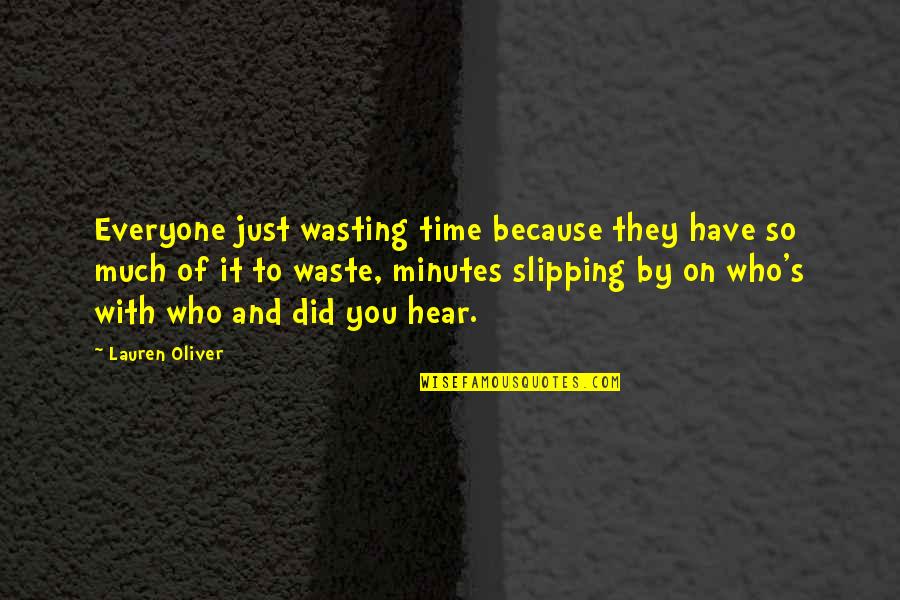 Frenchys Saltwater Quotes By Lauren Oliver: Everyone just wasting time because they have so