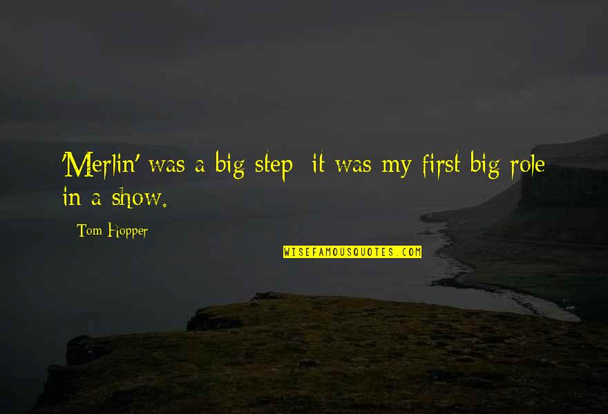 Frenesifashion Quotes By Tom Hopper: 'Merlin' was a big step; it was my