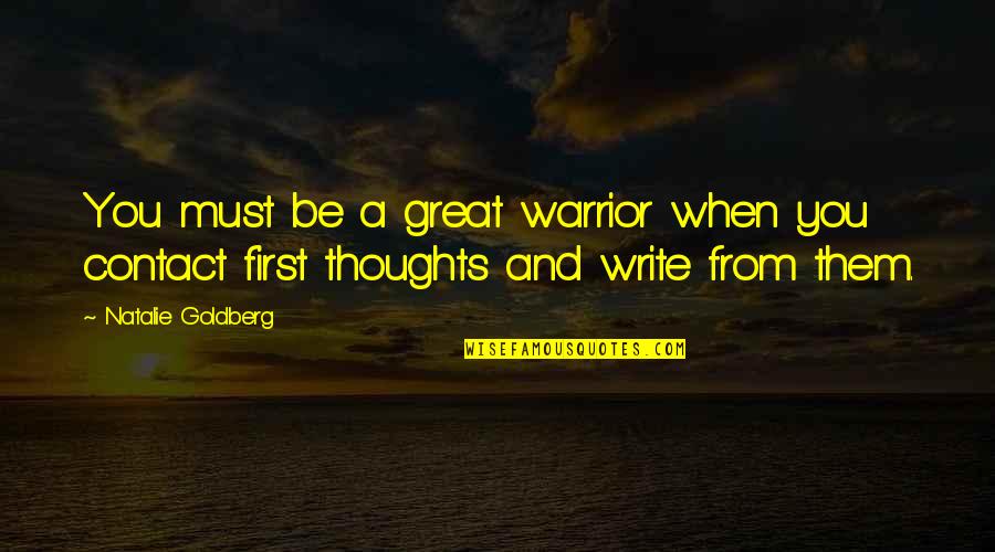 Frenetically Crossword Quotes By Natalie Goldberg: You must be a great warrior when you