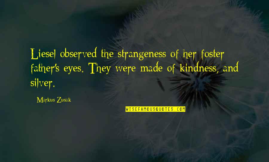 Frenettes Power Quotes By Markus Zusak: Liesel observed the strangeness of her foster father's Frenettes Power Quotes By Markus Zusak: Liesel observed the strangeness of her foster father's