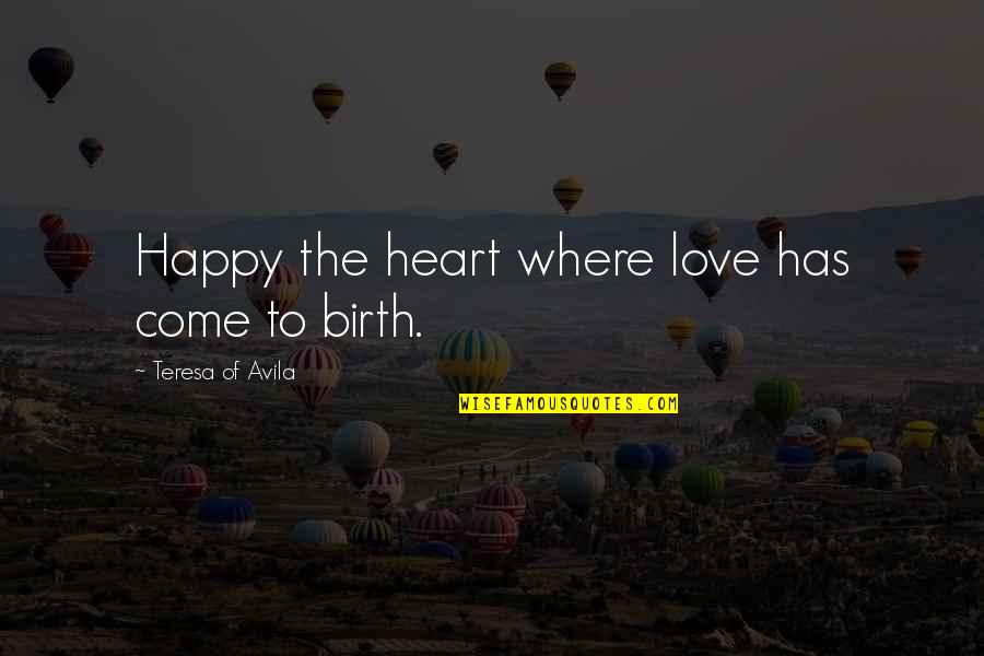 Frenguellisaurus Quotes By Teresa Of Avila: Happy the heart where love has come to Frenguellisaurus Quotes By Teresa Of Avila: Happy the heart where love has come to