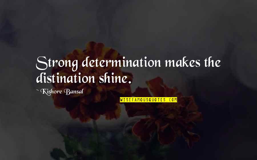 Frenic 5000g11 Quotes By Kishore Bansal: Strong determination makes the distination shine. Frenic 5000g11 Quotes By Kishore Bansal: Strong determination makes the distination shine.