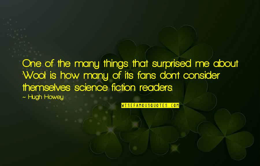 Frenuloplasty Quotes By Hugh Howey: One of the many things that surprised me Frenuloplasty Quotes By Hugh Howey: One of the many things that surprised me
