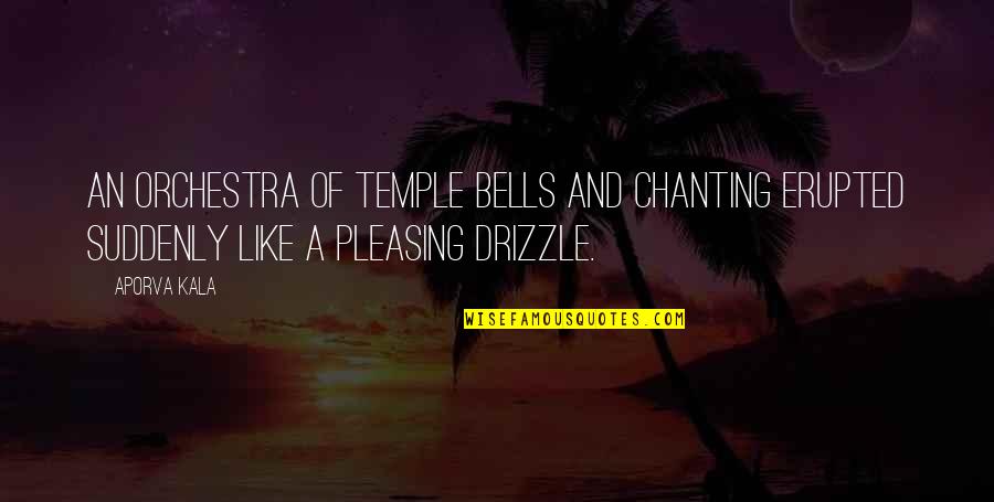 Frenzee Quotes By Aporva Kala: An orchestra of temple bells and chanting erupted