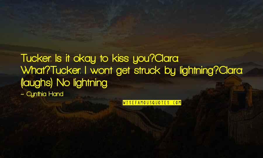 Frequencia Respiratoria Quotes By Cynthia Hand: Tucker: Is it okay to kiss you?Clara: What?Tucker: