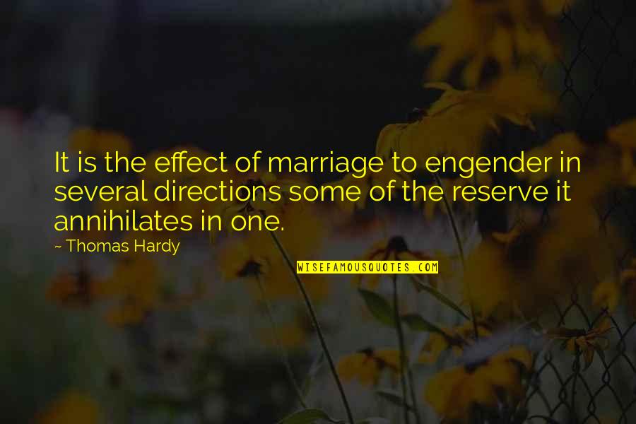 Frequently Asked Questions About Time Travel Quotes By Thomas Hardy: It is the effect of marriage to engender