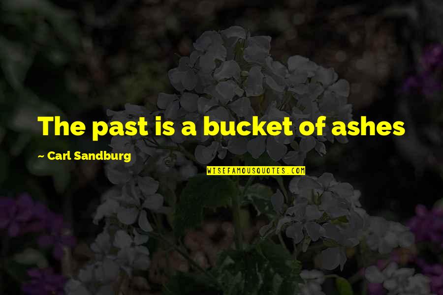 Frequently Crossword Quotes By Carl Sandburg: The past is a bucket of ashes Frequently Crossword Quotes By Carl Sandburg: The past is a bucket of ashes