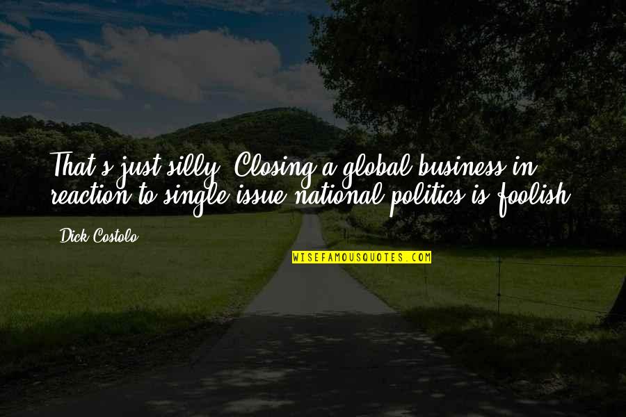 Frequently Crossword Quotes By Dick Costolo: That's just silly. Closing a global business in Frequently Crossword Quotes By Dick Costolo: That's just silly. Closing a global business in