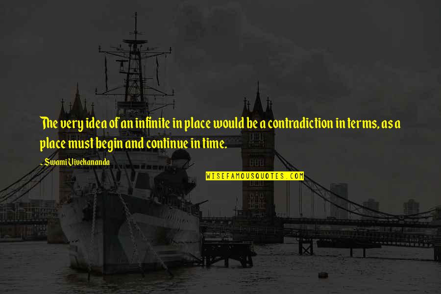 Frescas Quotes By Swami Vivekananda: The very idea of an infinite in place Frescas Quotes By Swami Vivekananda: The very idea of an infinite in place