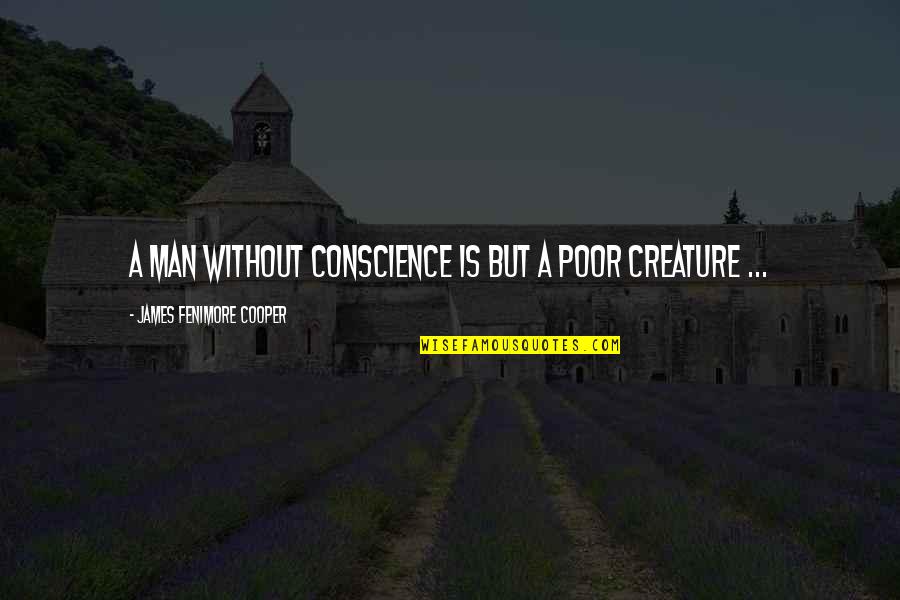 Fresco Painting Quotes By James Fenimore Cooper: A man without conscience is but a poor