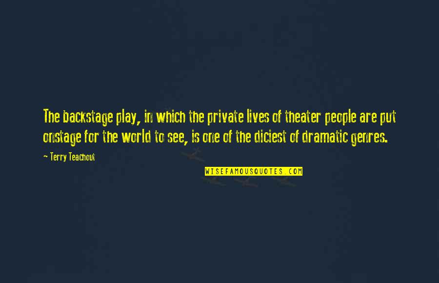 Frescoed Quotes By Terry Teachout: The backstage play, in which the private lives