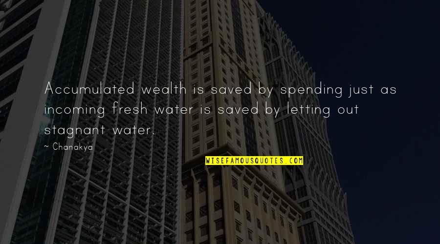 Fresh As Quotes By Chanakya: Accumulated wealth is saved by spending just as Fresh As Quotes By Chanakya: Accumulated wealth is saved by spending just as