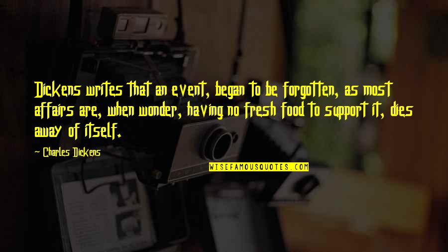 Fresh As Quotes By Charles Dickens: Dickens writes that an event, began to be Fresh As Quotes By Charles Dickens: Dickens writes that an event, began to be