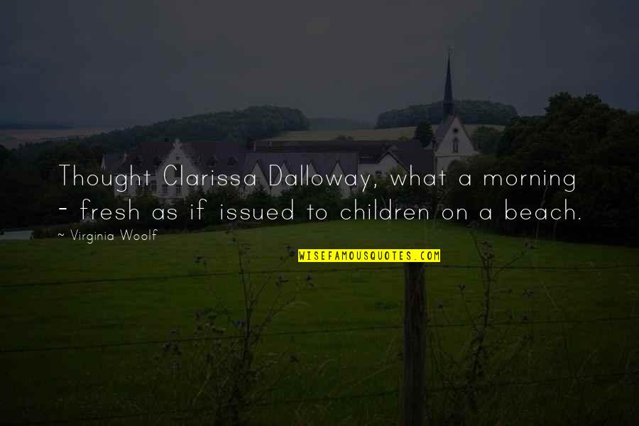 Fresh As Quotes By Virginia Woolf: Thought Clarissa Dalloway, what a morning - fresh Fresh As Quotes By Virginia Woolf: Thought Clarissa Dalloway, what a morning - fresh