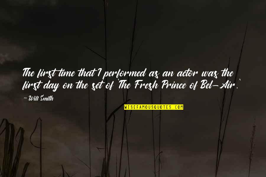 Fresh As Quotes By Will Smith: The first time that I performed as an Fresh As Quotes By Will Smith: The first time that I performed as an