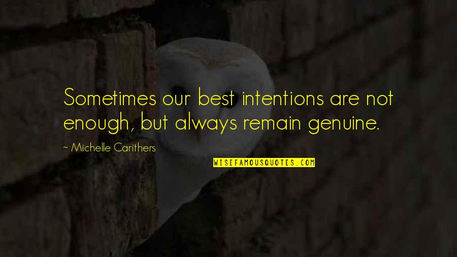 Fresh Breath Of Air Quotes By Michelle Carithers: Sometimes our best intentions are not enough, but