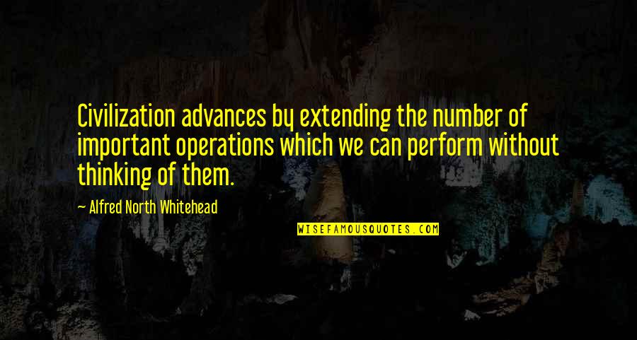 Fresh Fallen Snow Quotes By Alfred North Whitehead: Civilization advances by extending the number of important