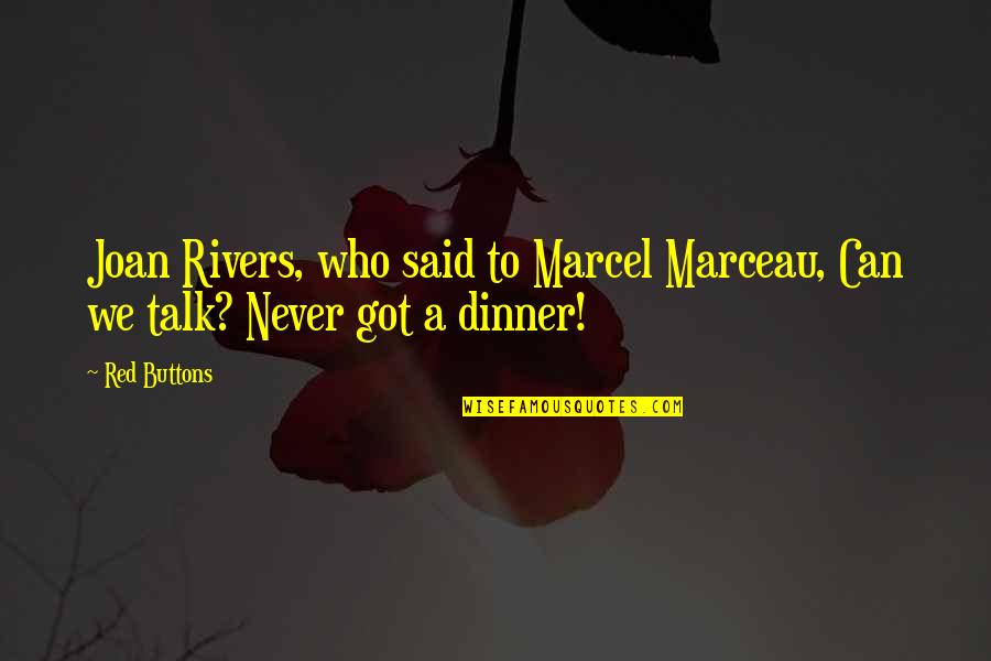 Fresh Start New Year Quotes By Red Buttons: Joan Rivers, who said to Marcel Marceau, Can