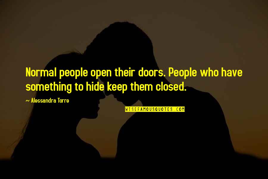 Fresh Starts In Life Quotes By Alessandra Torre: Normal people open their doors. People who have