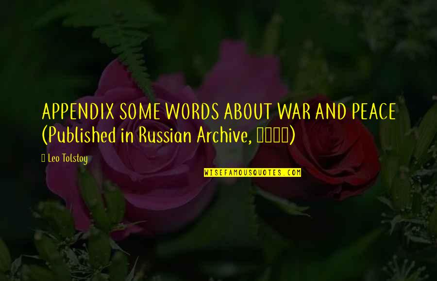 Fresh World Grocery Quotes By Leo Tolstoy: APPENDIX SOME WORDS ABOUT WAR AND PEACE (Published