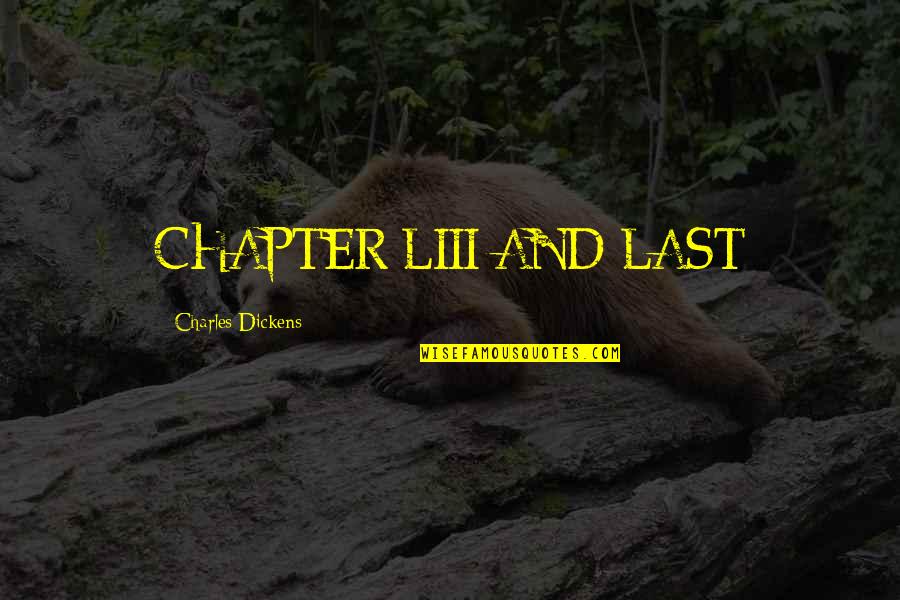 Freshen Quotes By Charles Dickens: CHAPTER LIII AND LAST Freshen Quotes By Charles Dickens: CHAPTER LIII AND LAST