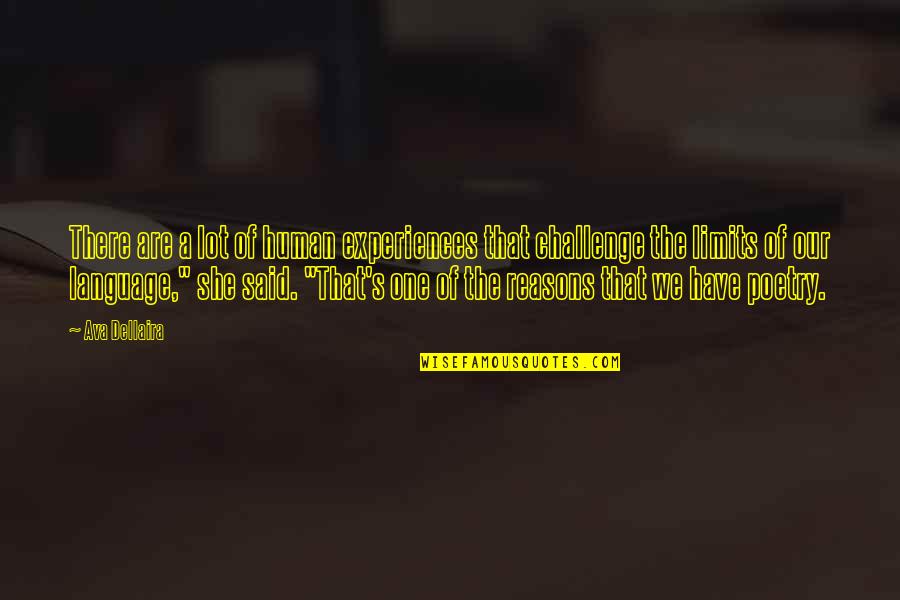 Freshening Stale Quotes By Ava Dellaira: There are a lot of human experiences that Freshening Stale Quotes By Ava Dellaira: There are a lot of human experiences that
