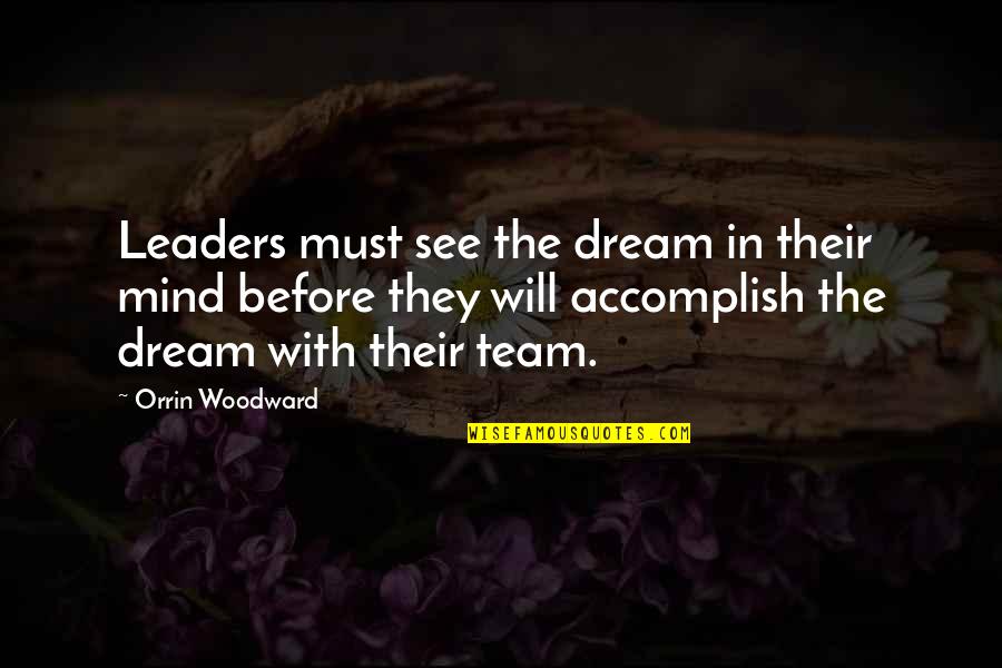 Fresher Welcome Hindi Quotes By Orrin Woodward: Leaders must see the dream in their mind