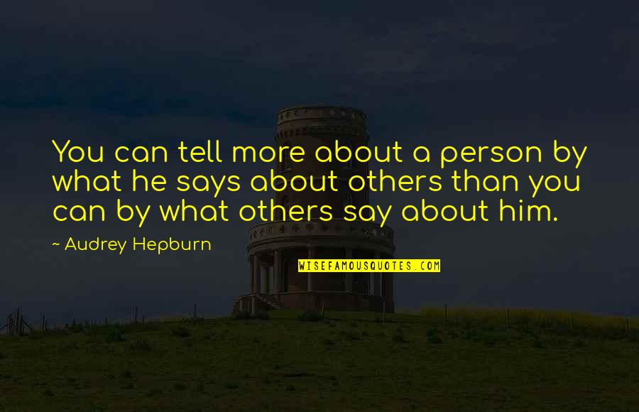 Freshers Day Celebration Quotes By Audrey Hepburn: You can tell more about a person by