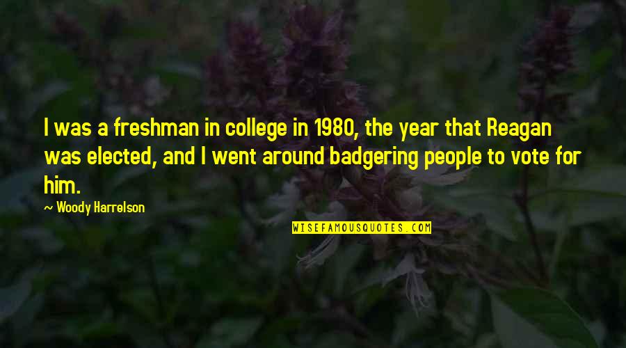 Freshman Year In College Quotes By Woody Harrelson: I was a freshman in college in 1980,