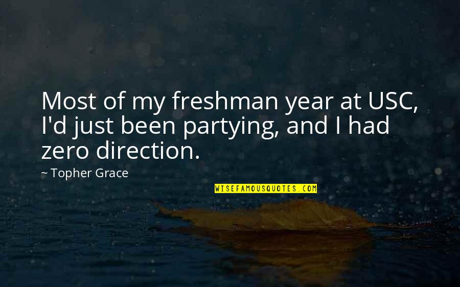 Freshman Year Quotes By Topher Grace: Most of my freshman year at USC, I'd