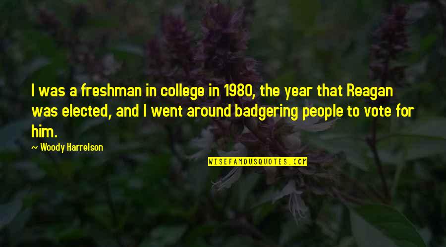 Freshman's Quotes By Woody Harrelson: I was a freshman in college in 1980,