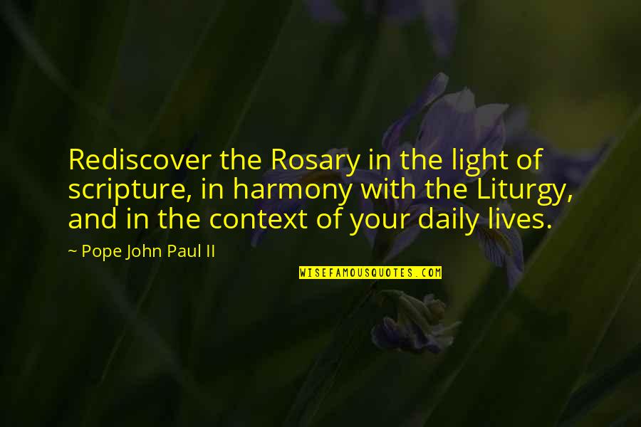 Freshness Guaranteed Quotes By Pope John Paul II: Rediscover the Rosary in the light of scripture, Freshness Guaranteed Quotes By Pope John Paul II: Rediscover the Rosary in the light of scripture,